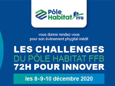 Les challenges du Pôle Habitat FFB – 72h pour innover, les 8, 9 et 10 décembre 2020